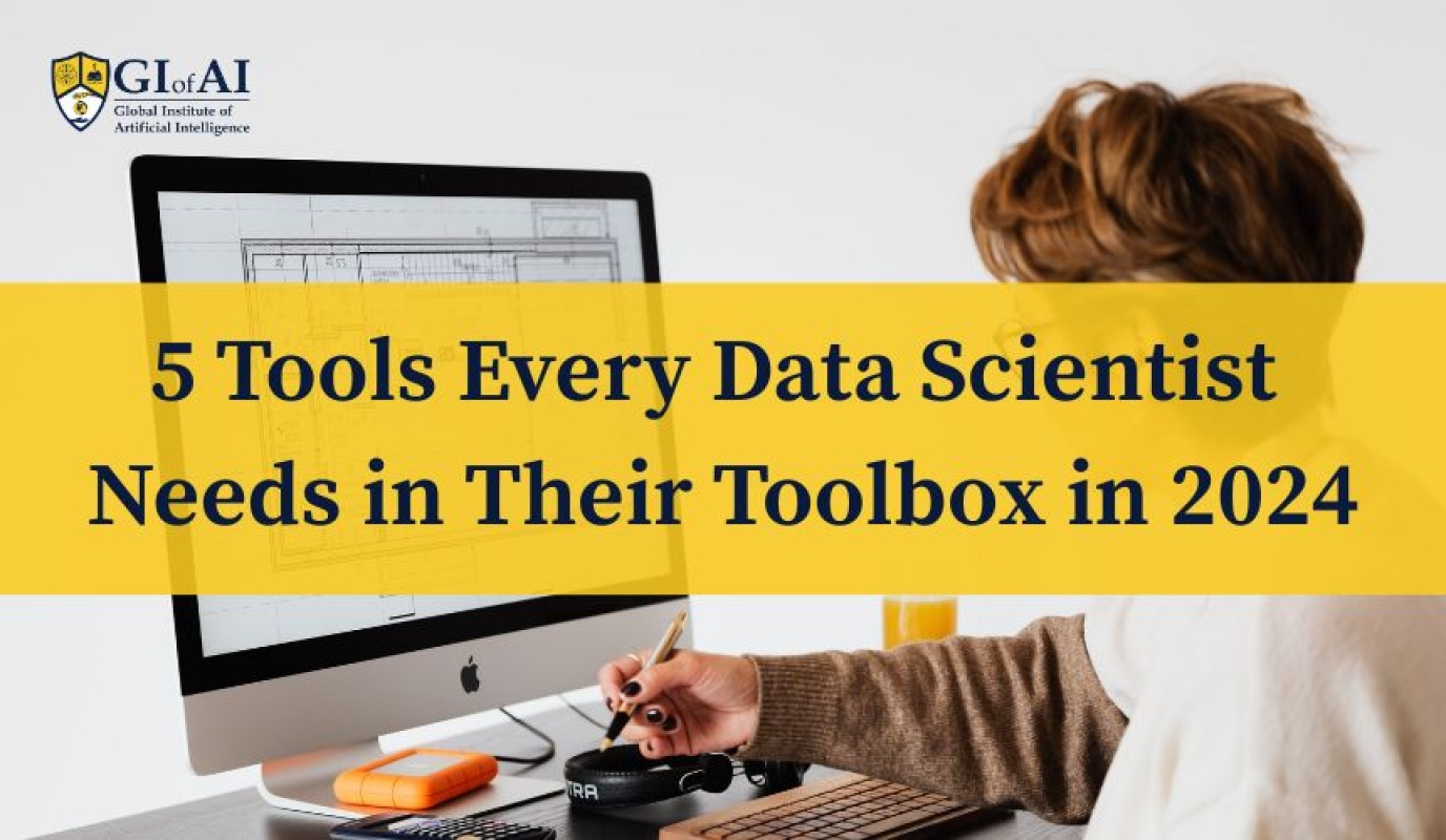 5 Tools Every Data Scientist Needs in Their Toolbox in 2024