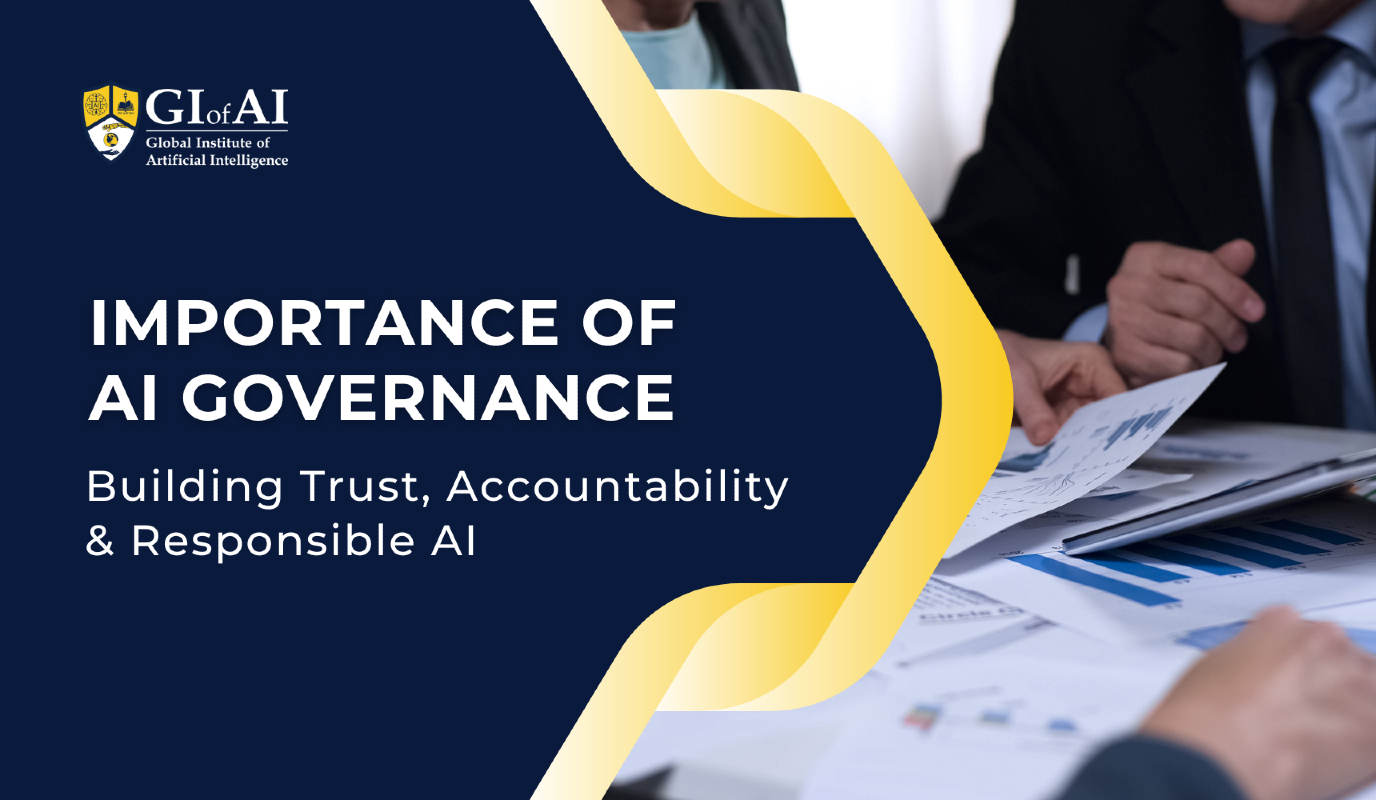 Importance of AI Governance: Building Trust, Accountability & Responsible AI